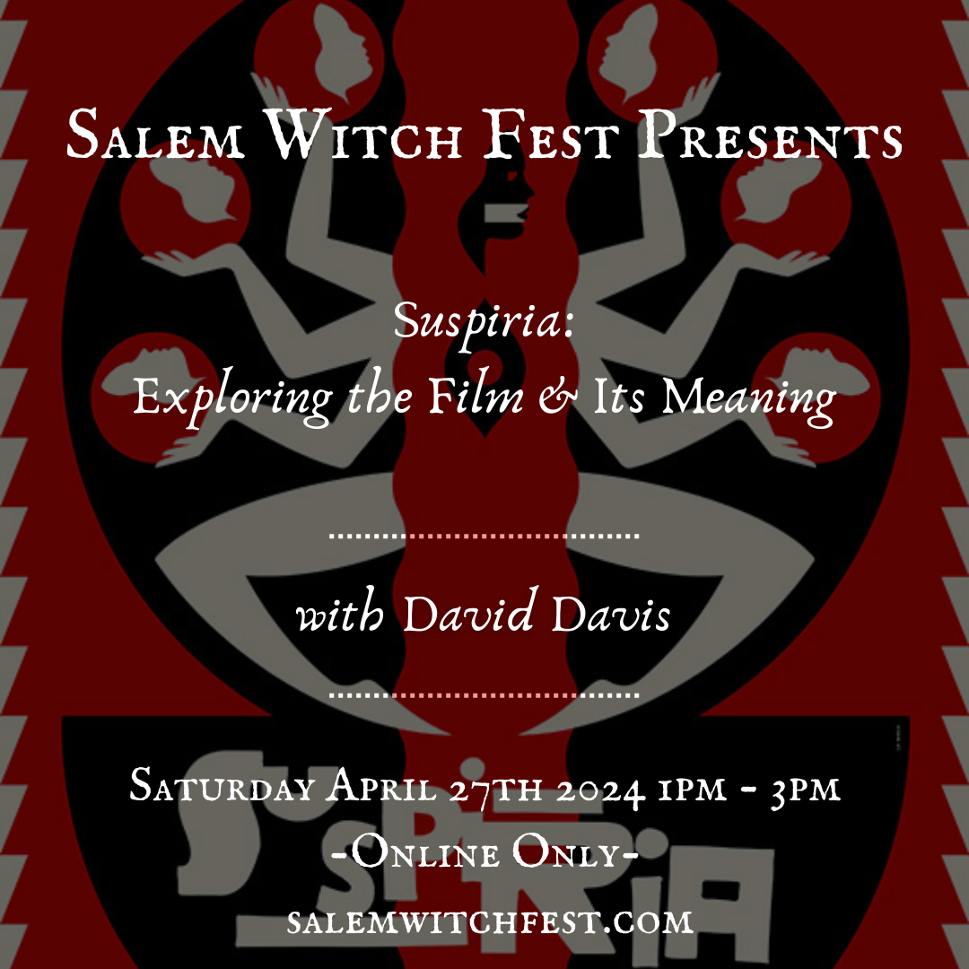 Suspiria Exploring the Film and its Meaning Salem Witch Fest