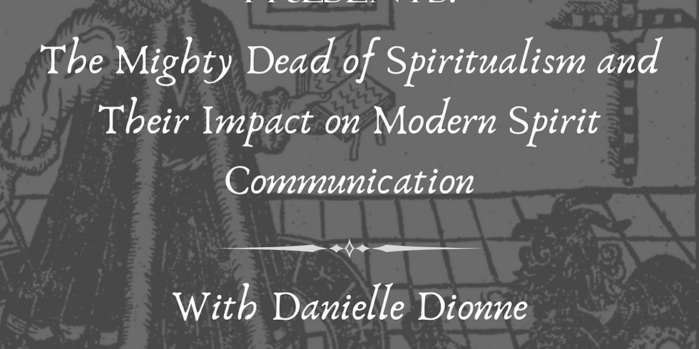 The Mighty Dead of Spiritualism and Their Impact on Modern Spirit Communication