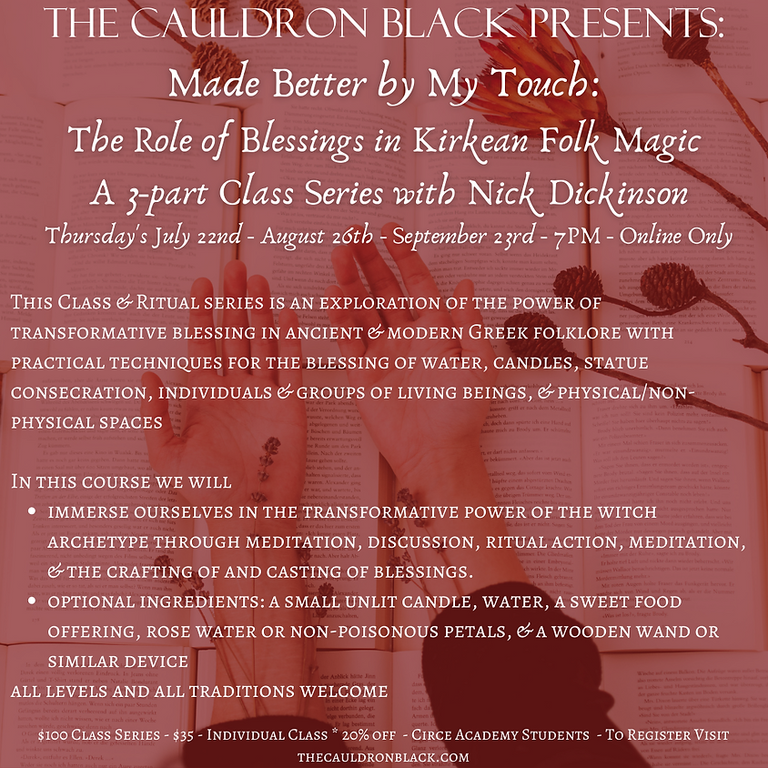 Made Better By My Touch: The Role of Blessings in Kirkean Folk Magic - A 3-Part Class Series