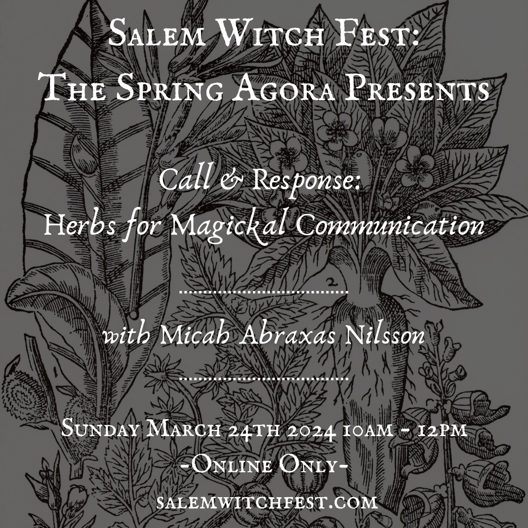 Call & Response: Herbs for Magickal Communication with Micah Abraxas Nilsson