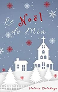 Couverture de "Le Noël de Mia" de Valérie Delahaye