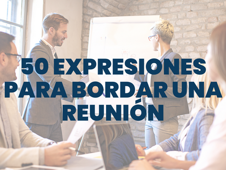 50 expresiones para abordar una reunión, expresiones en inglés para reuniones, vocabulario y gramática