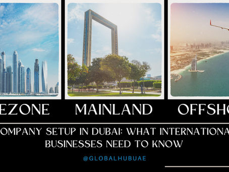 Business Setup in UAE: What International Businesses Need to Know