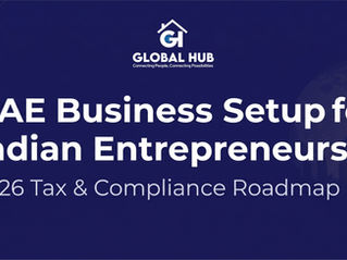 UAE Business Setup for Indian Entrepreneurs: 2026 Tax & Compliance Roadmap