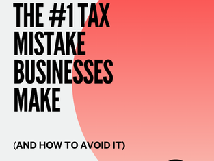The #1 Tax Mistake Businesses Make (And How to Avoid It)