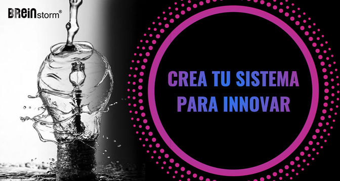 Crea un sistema para innovar