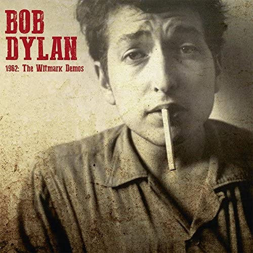 Bob Dylan - 1962: The Witmark Demo
