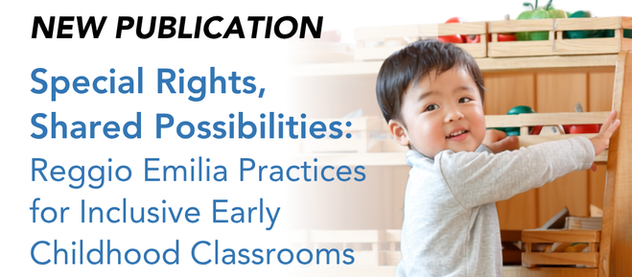 Call for Authors for Special Rights, Shared Possibilities: Reggio Emilia Practices for Inclusive Early Childhood Classrooms