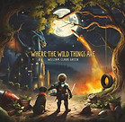 William Clark Green - Where the Wild Things Are.jpg