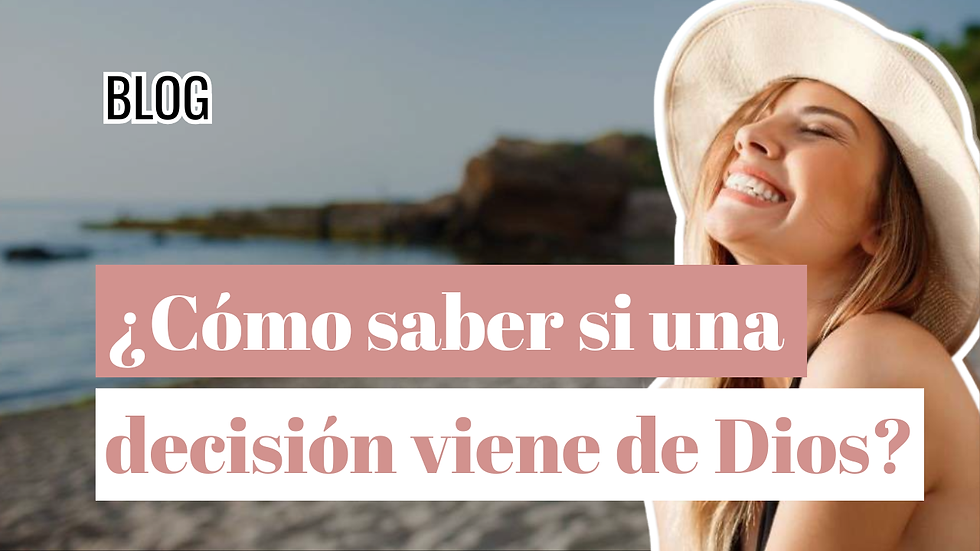 ¿Cómo saber si una decisión viene de Dios?