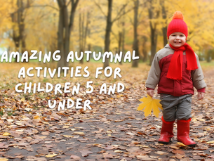 Amazing autumnal activities for children 5 and under