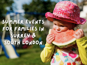 Summer Events for Families in Surrey & South London