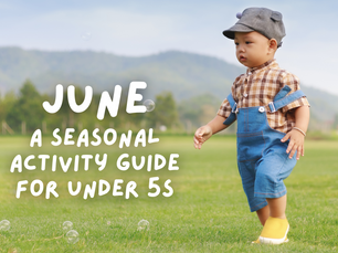 June - a seasonal activity guide for under 5s