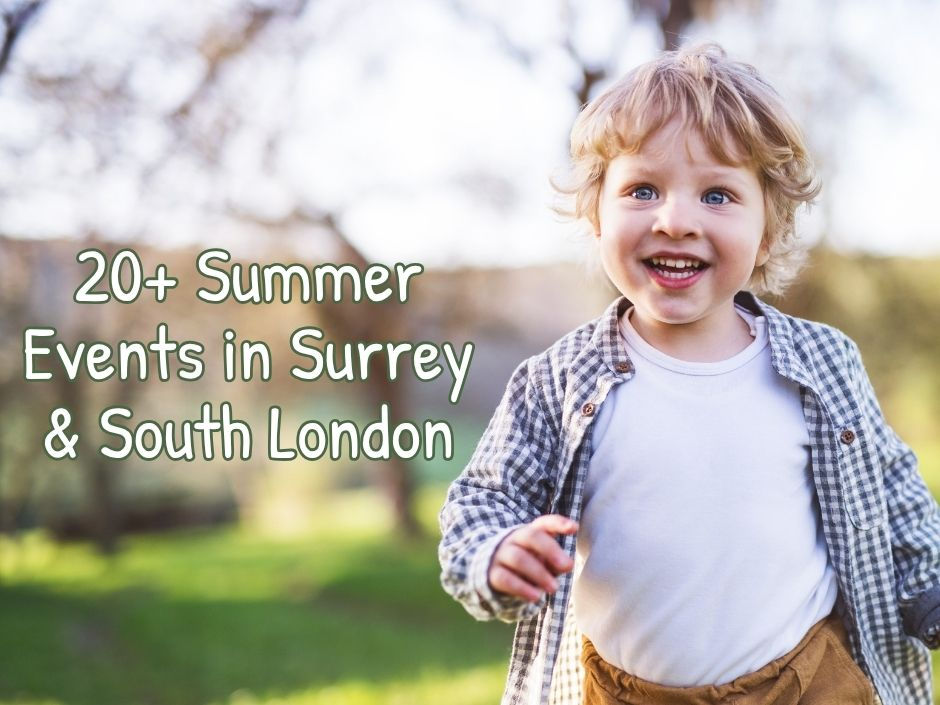 20+ Summer Events for Families in Surrey & South London (2026)