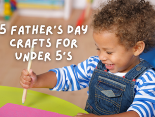5 Father’s Day Crafts for Under 5’s