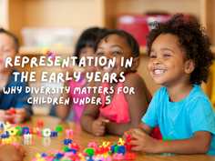 Representation in the Early Years: Why Diversity Matters for Children Under 5