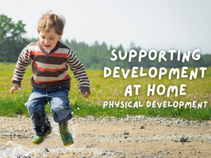 Supporting Development at Home for Under 5s: Physical Development