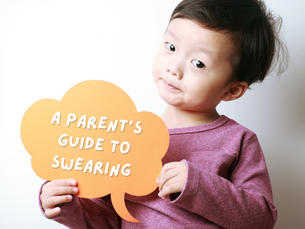 A Parent’s Guide to Swearing: What to Do When Your Child Picks Up a Rude Word