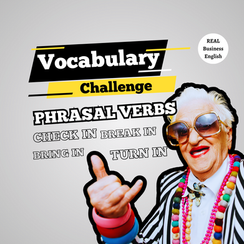 Stylish elderly woman in sunglasses and bold accessories poses confidently next to the text “Vocabulary Challenge – Phrasal Verbs: Check In, Break In, Bring In, Turn In.” Fun and engaging visual for learning business English phrasal verbs.