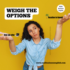 Weigh the Options: Business English Meaning, Examples, and Quiz