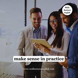 Business English phrase “make sense in practice” over a photo of three colleagues looking at a tablet in an office.