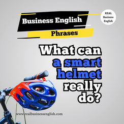 Business English phrases for uncertain plans: What can a smart helmet really do?