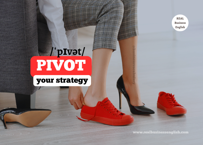 pivot meaning, Business English phrases, learn Business English vocabulary, Business English phrases for meetings, Business English phrases for presentations, pivot your strategy