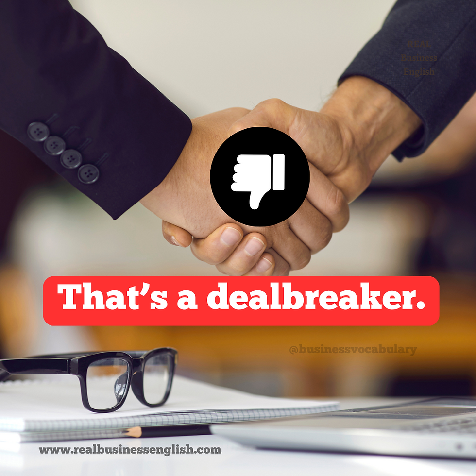 That's a dealbreaker meaning, Business English for meetings, learn Business English phrases, corporate English