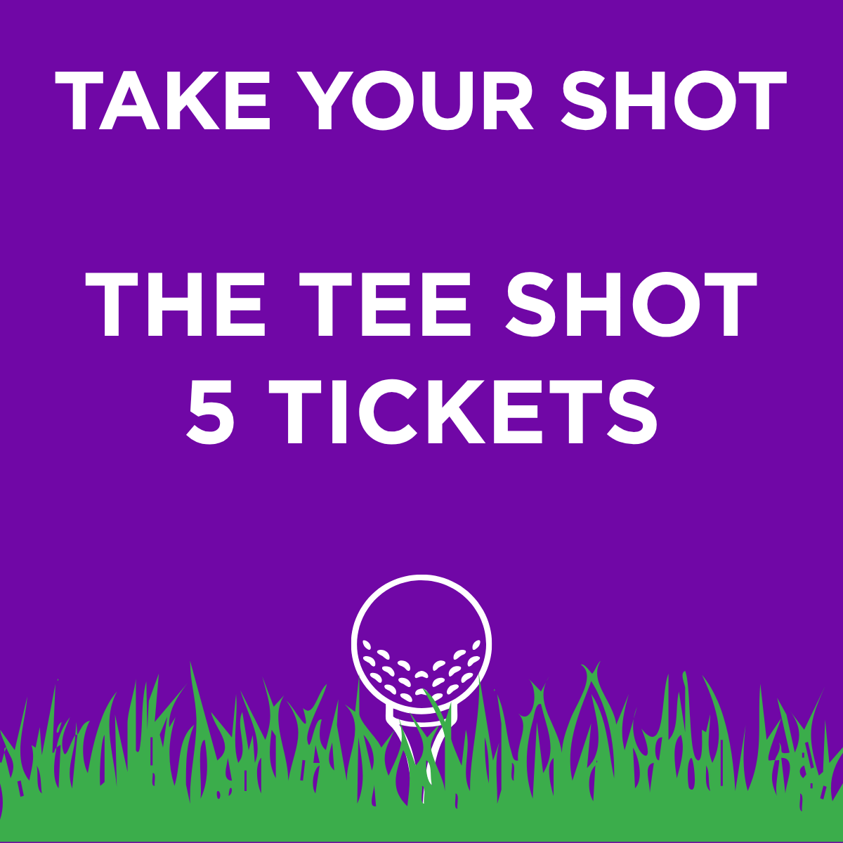 TYS | 5 Tickets - The Tee Shot