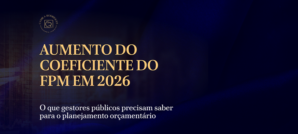 Aumento do coeficiente do FPM em 2026: O que gestores públicos precisam saber para o planejamento orçamentário