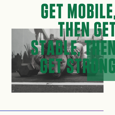 GET MOBILE, THEN GET STABLE, THEN GET STRONG