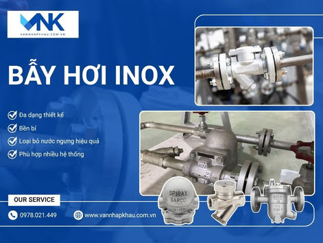 Kinh nghiệm chọn mua bẫy hơi inox chất lượng, đúng nhu cầu