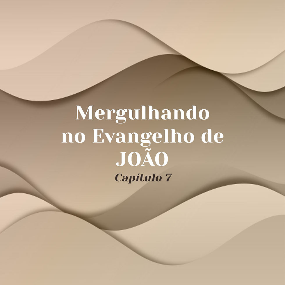 Estudo do Evangelho de João Capitulo 07