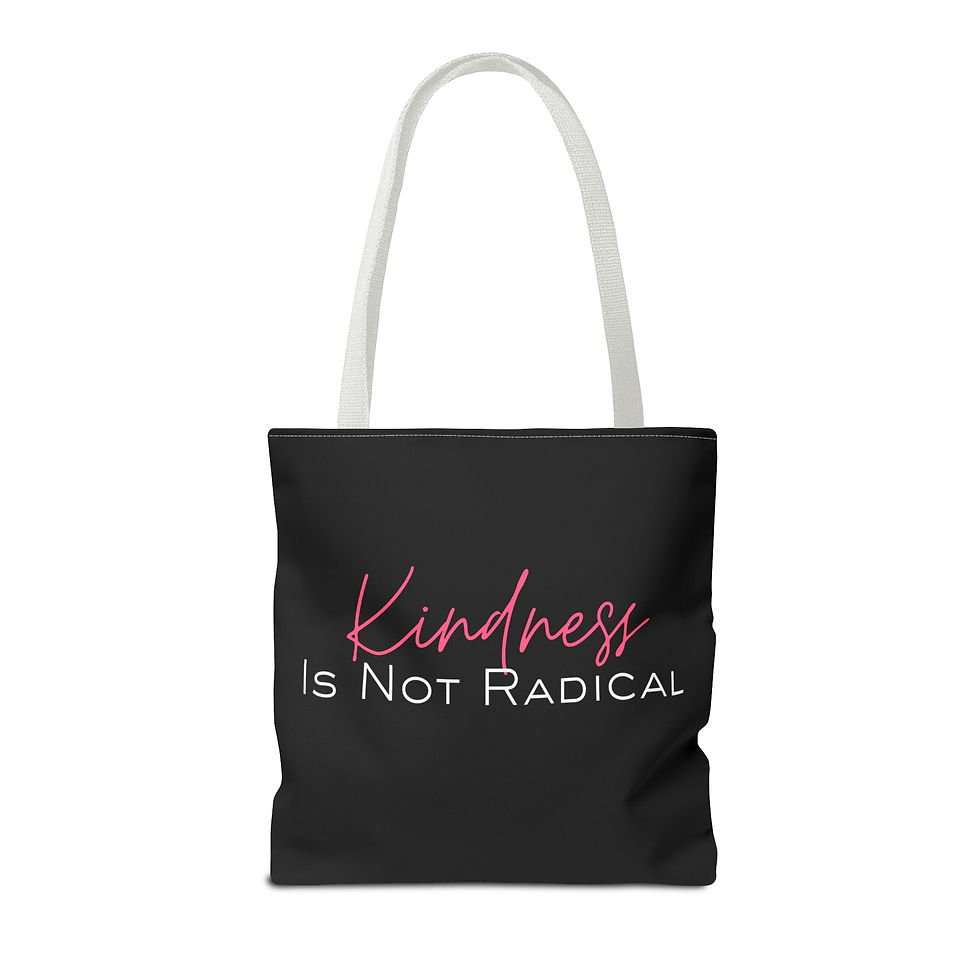 Thumbnail: Kindness Is Not Radical Tote Bag