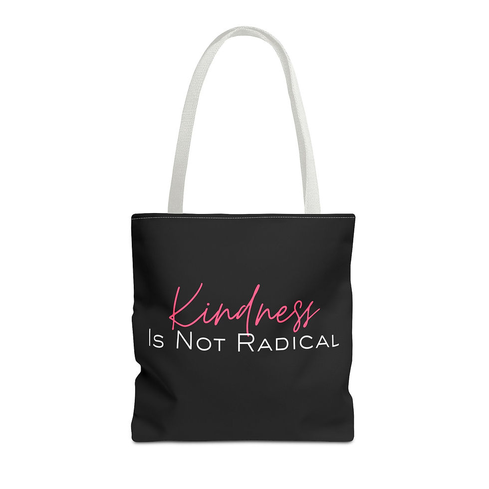 Thumbnail: Kindness Is Not Radical Tote Bag
