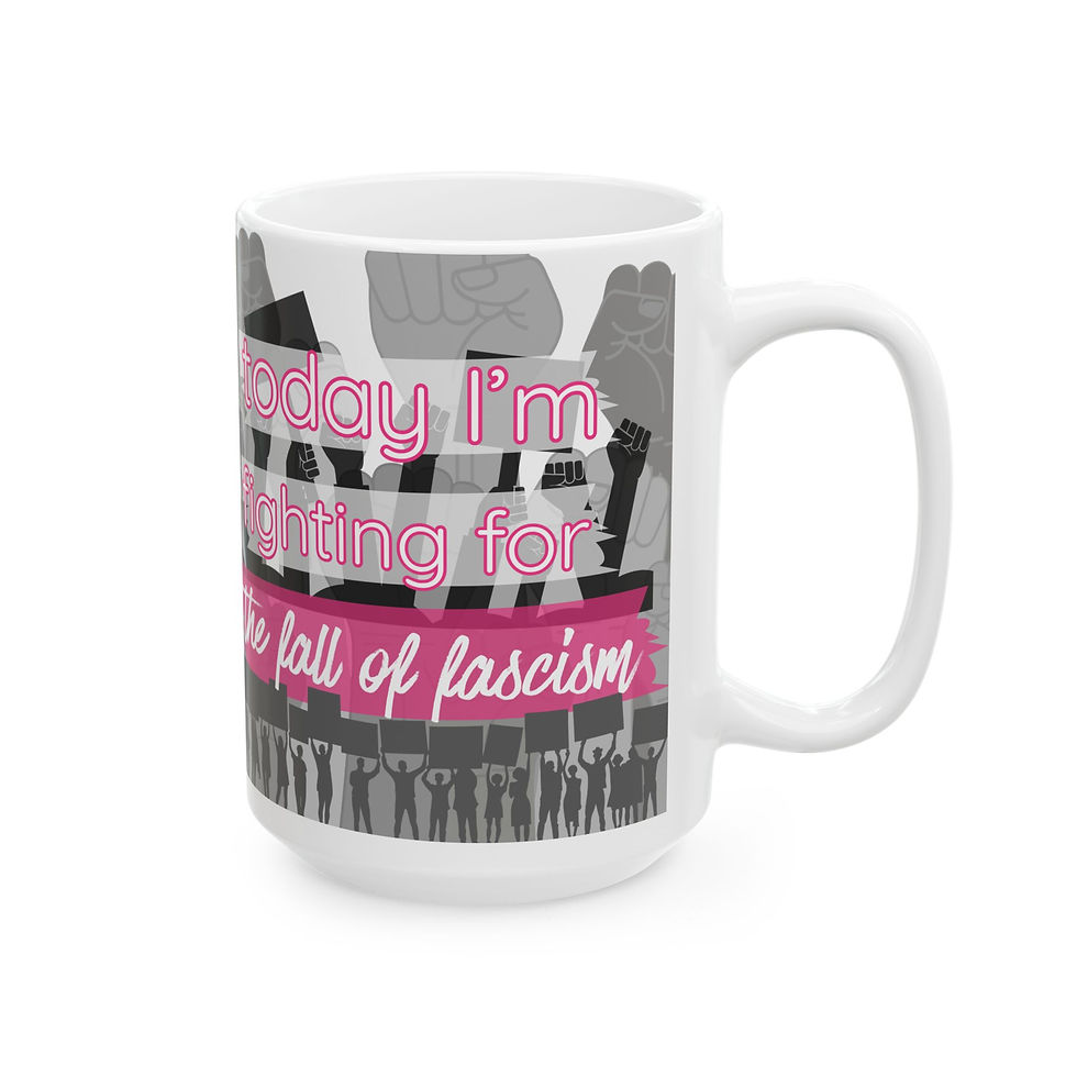 Thumbnail: the fall of fascism protest mug — “Today I’m Fighting For the Fall of Fascism”