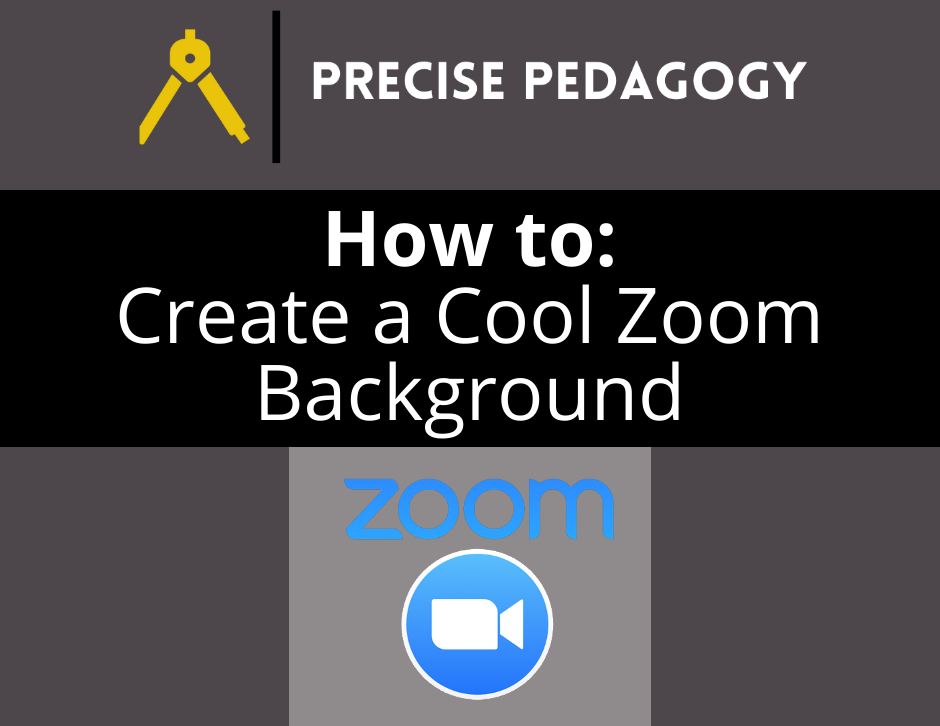 How To Create Cool Zoom Backgrounds