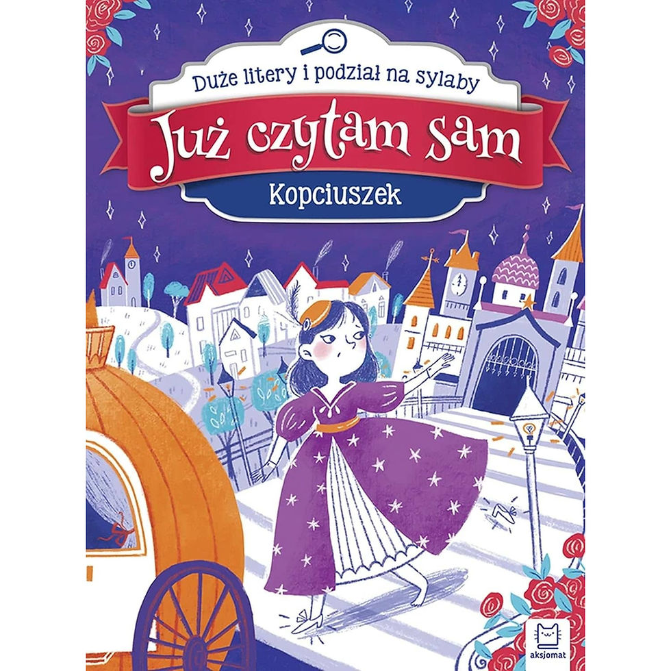 Już czytam sam Kopciuszek Polish early reader book with large letters