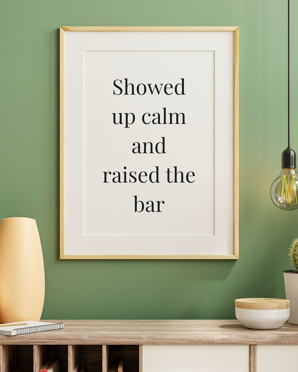 थंबनेल: Minimalist quote printable wall art reading “Showed up calm and raised the bar” in clean black typography on a neutral backgr