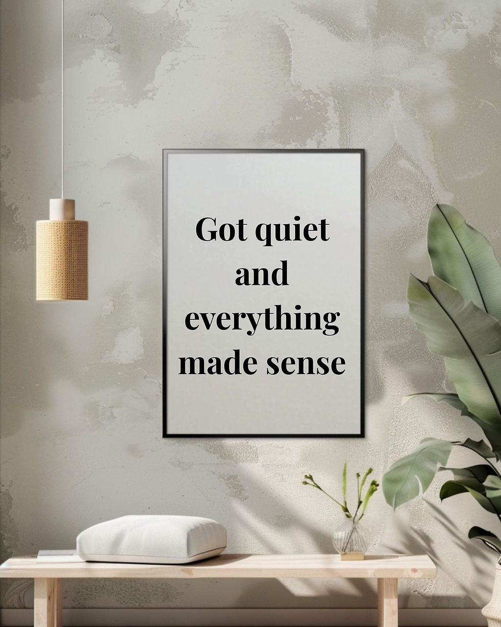 Minimalist quote printable wall art reading “Got quiet and everything made sense” in clean modern typography