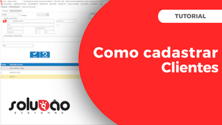 👥 Como Cadastrar Clientes - Solução E.R.P.