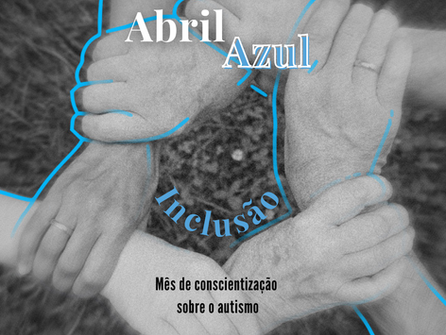 Campanha Abril Azul: inclusão acadêmica e autismo