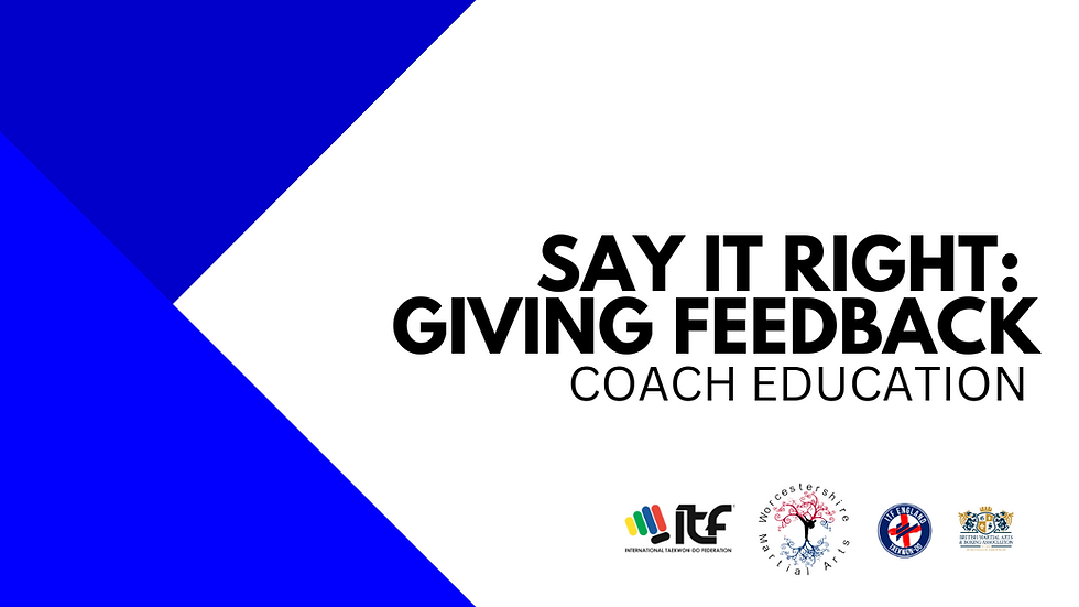 Say It Right: Giving Feedback That Builds Better Taekwon-Do Athletes