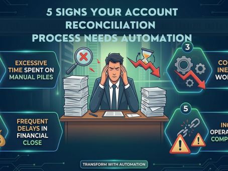 5 Signs Your Account Reconciliation Process Needs Automation
