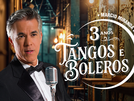 Tangos e Boleros - Especial 3 anos