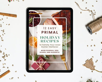 12 Easy Primal Holiday Recipes to Satisfy Your Inner Hunter-Gatherer MOCKUP (2).jpg