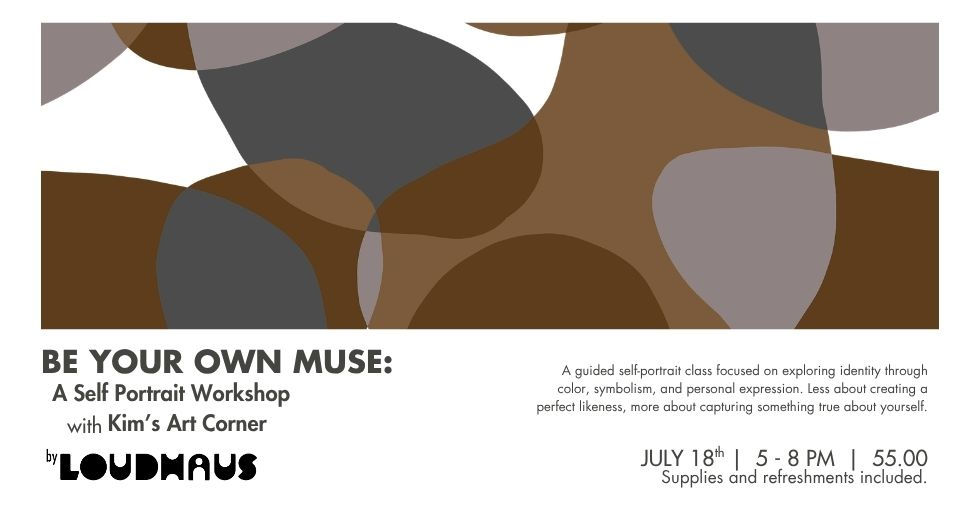 Be Your Own Muse: A Self Portrait Workshop