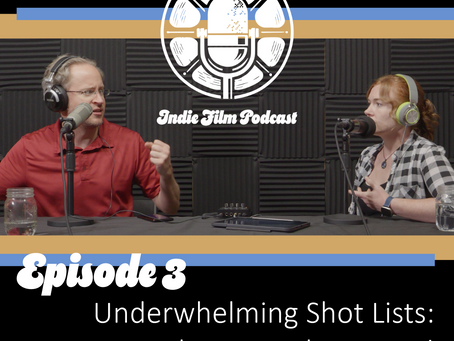 Indie Film Podcasts hosts discuss the importance of shot listing before you begin filming.