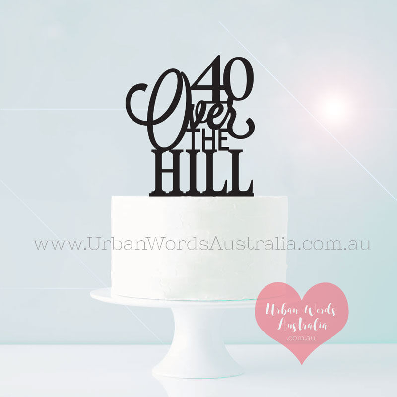 40 Over The Hill