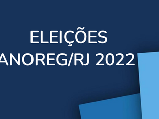 ELEIÇÕES ANOREG/RJ 2022